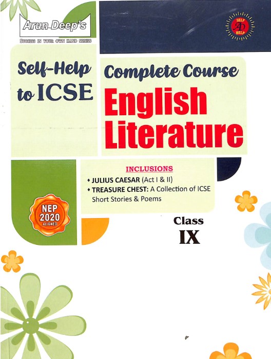 Arun Deeps Self-Help To ICSE Complete Course English Literature Class 9
